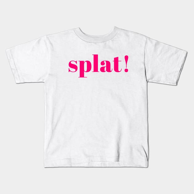 Splat! Kids T-Shirt by Crisco Fruitcake